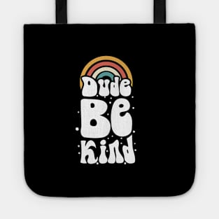 vintage rainbow dude be kind bubble Tote