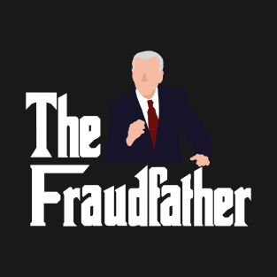 The Fraudfather T-Shirt