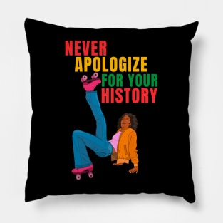 Never Apologize for Your History Roller Skater Natural Hair Black Woman Pillow