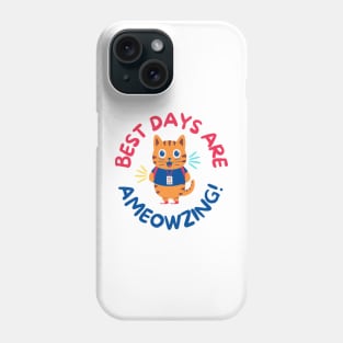 Best days are Ameowzing Phone Case