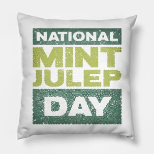 NATIONAL MINT JULEP DAY Pillow