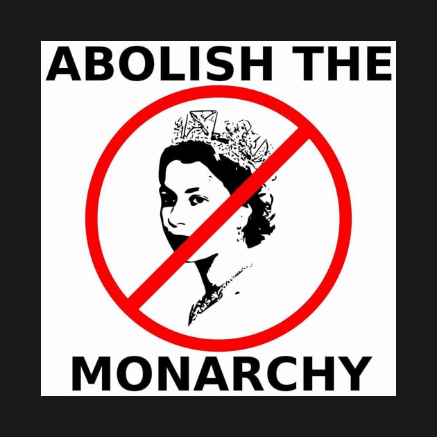 Abolish the Monarchy by RichieDuprey