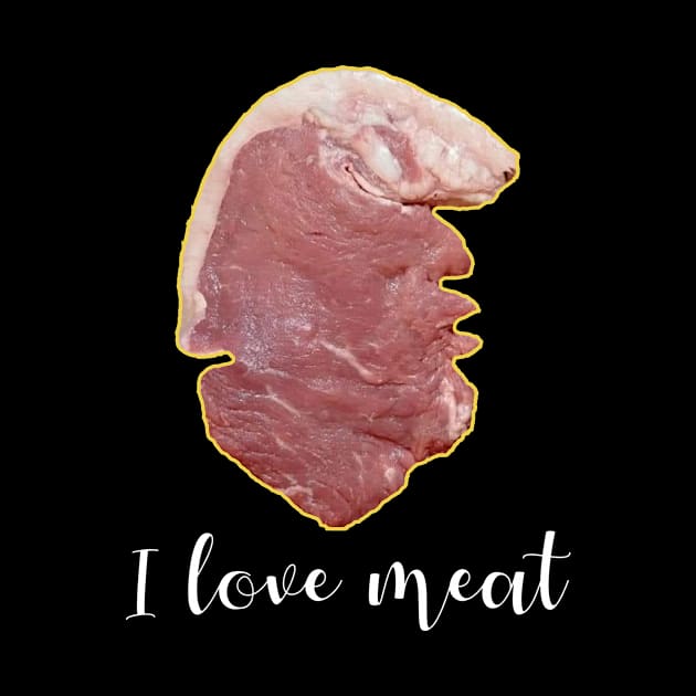 I Love Meat by TshirtStoreloft