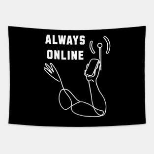 Always Online Tapestry