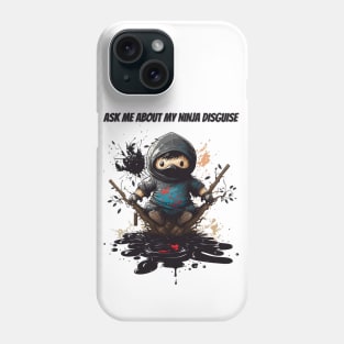 Ninja Kidz, Ask Me About My Ninja Disguise Phone Case