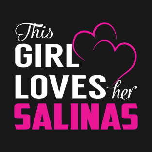 This Girl Loves Her SALINAS T-Shirt