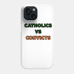 Catholics VS Convicts Phone Case