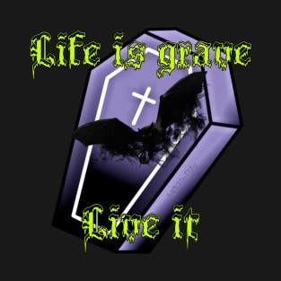 Life is grave T-Shirt