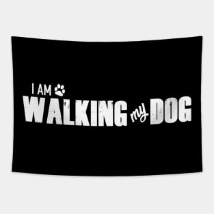 I am WALKING my DOG Tapestry