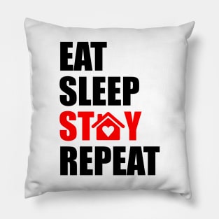 eat sleep stay repeat Pillow