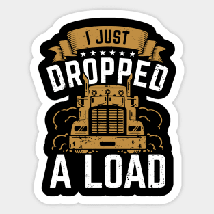 I Just Dropped A Load Truck Driver Cab Accessories Trucker Men's T-Shirt