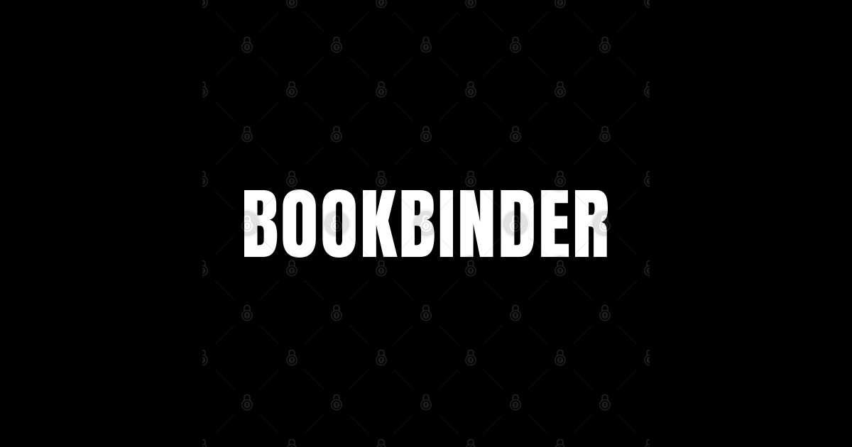 Bookbinder Funny Job Title Profession Birthday Gift Idea Bookbinder