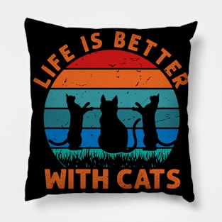 Life Is Better With A Cat - Gift For Cat Lovers Pillow
