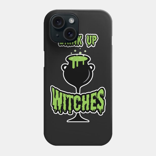 Drink Up Witches Halloween with White Outline Phone Case by creativecurly