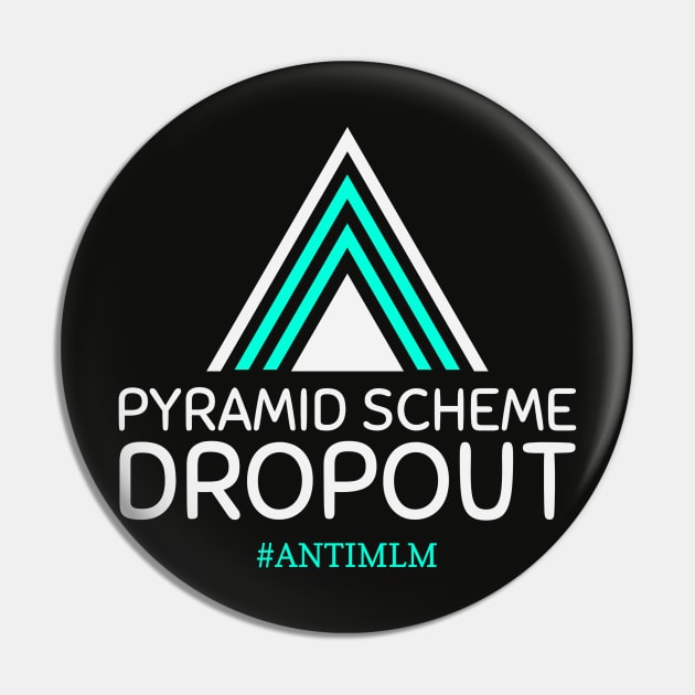 Funny Multi-Level Marketing Pyramid Scheme Dropout Pin by Lone Wolf Works