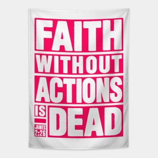 James 2:26 Faith Without Actions is Dead Tapestry