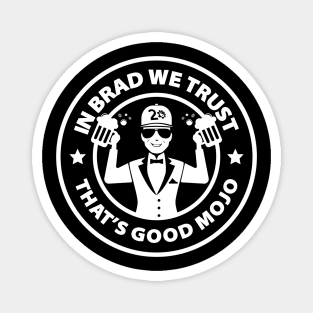 In Brad We Trust (Beers Black) Magnet