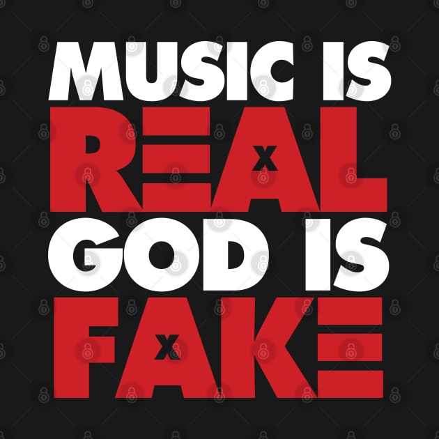 Music Is Real, God Is Fake by PentagonSLYR
