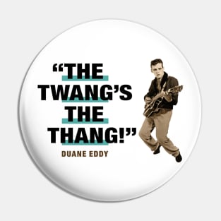 Duane Eddy  "The Twang's The Thang!" Pin