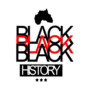 Black Black Black History T-Shirt