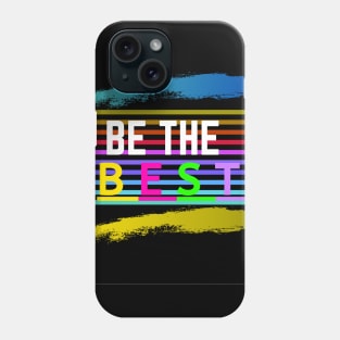 Be the Best Phone Case