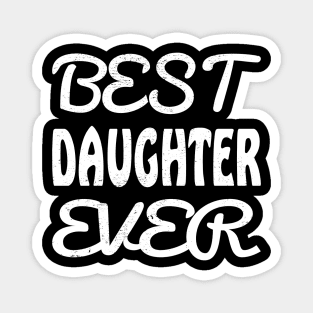 best daughter ever Magnet