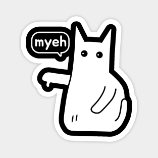 Myeh. Cat Is Angry And Protests white version Magnet