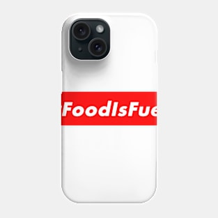 #FoodIsFuel Phone Case