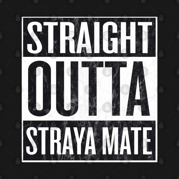 Straight Outta Straya Mate by GarfunkelArt