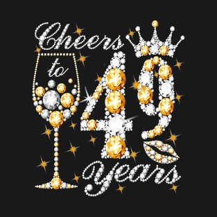 Cheers To 49 Years Old Happy 49th Birthday Queen Drink Wine T-Shirt