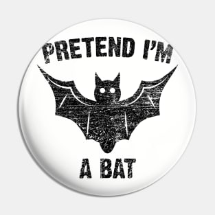 Pretend I'm a bat Pin