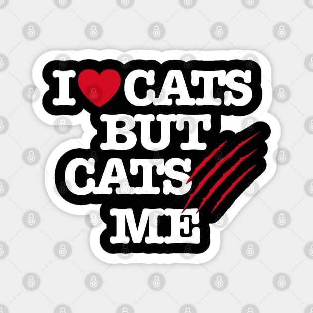 I Love cats but cats scratch me funny veterinarian Magnet by LaundryFactory