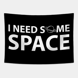 I Need Some Space Tapestry