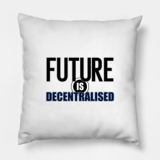 Future Is Decentralized Pillow