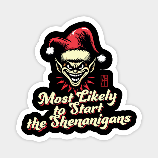 Most Likely to Start the Shenanigans Elf - Family Christmas - Merry Christmas Magnet by ArtProjectShop