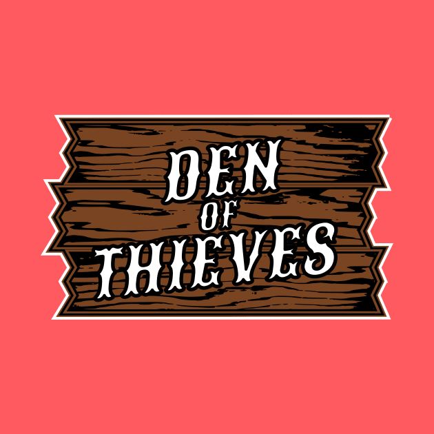 DEN OF THIEVES (Wood Sign) by R218