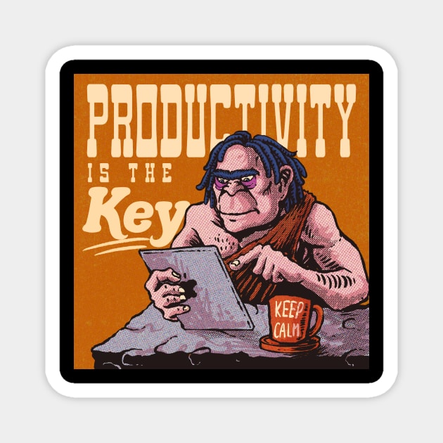 Productivity Is The Key Magnet by Ninepardon105 Merch