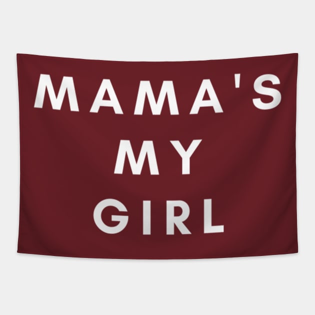 MAMA S MY GIRL Tapestry by Artistic Design