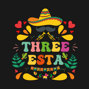 let's Three-esta Mexican 3rd Birthday Party  cinco de mayo theme three esta T-Shirt