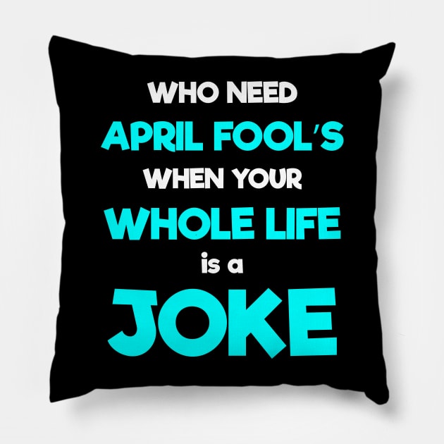 Happy April Fool's Day Funny 1st April Fools Day Sarcastic Quote Pillow by Ever Heart Collection