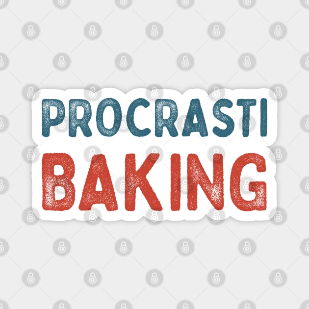 Procrastibaking typography Magnet by Oricca