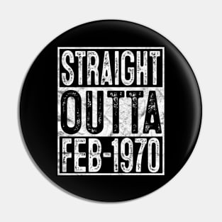 Straight Outta February 1970 50th Birthday Gift 50 Year Old Pin