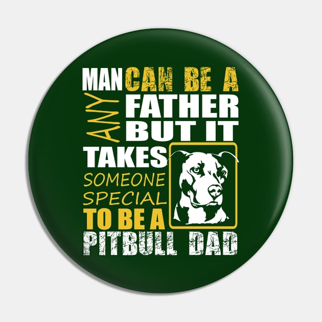 Awesome Pitbull Dad Pin by Gift Of Life