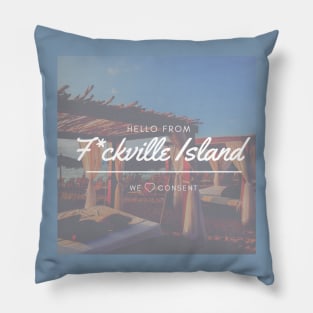 Hello From F*ckville Island Pillow