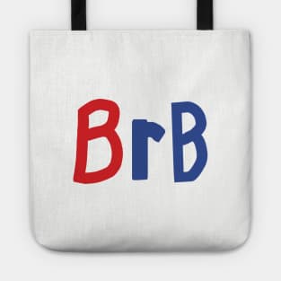 Be Right Back BRB Slang Tote