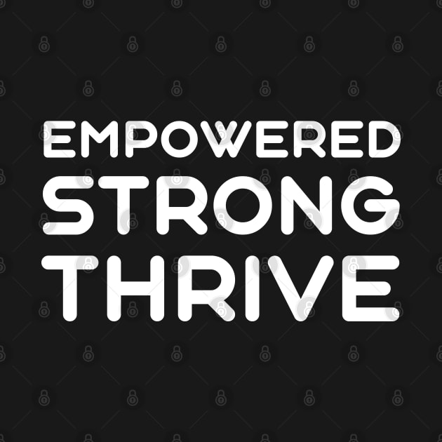 Empowered, Strong, Thrive | Quotes | Purple by Wintre2