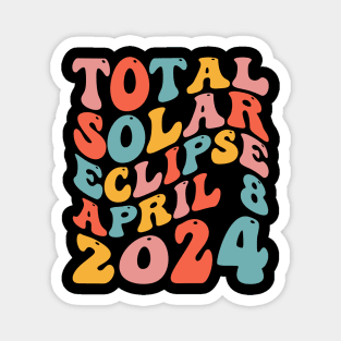 Retro Groovy Total Solar Eclipse April 08 2024 Magnet