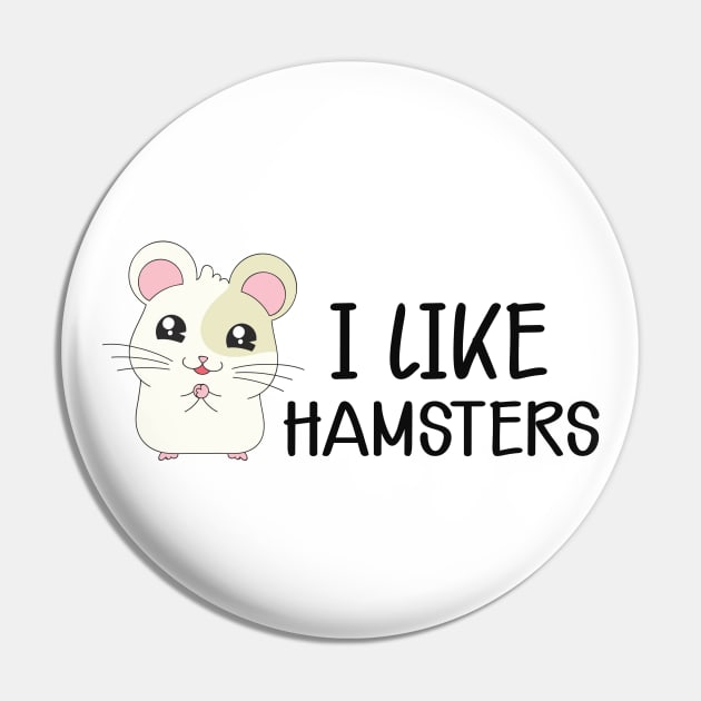 Hamster - I like hamsters Pin by KC Happy Shop