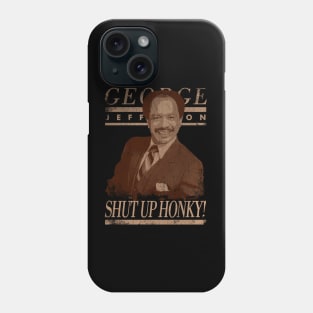 Shut Up Honky Phone Case