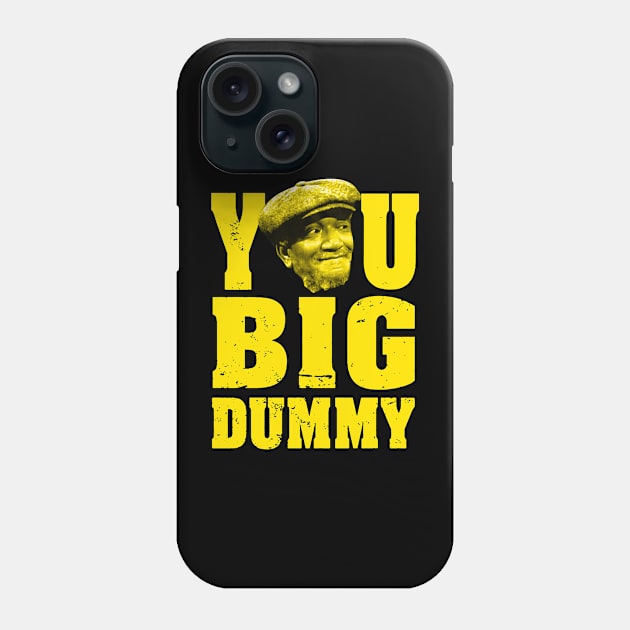 FUNNY YOU BIG DUMMY Phone Case by naslineas